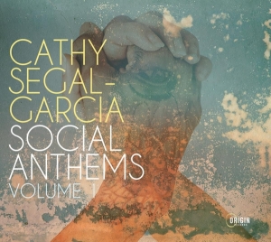 Cathy Segal-Garcia - Social Anthems, Volume 1 i gruppen CD / Jazz hos Bengans Skivbutik AB (4051536)