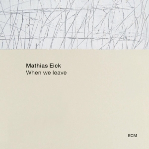 Mathias Eick Group - When We Leave i gruppen CD / Jazz hos Bengans Skivbutik AB (4052425)