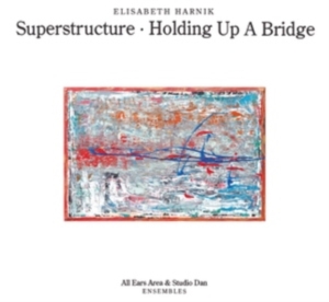 HARNIK ELISABETH - SUPERSTRUCTURE - HOLD UP A BRIDGE i gruppen CD / Jazz hos Bengans Skivbutik AB (4054008)
