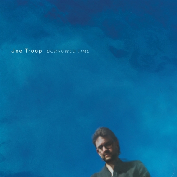 Joe Troop - Borrowed Time i gruppen CD / Toppselgere hos Bengans Skivbutik AB (4054222)
