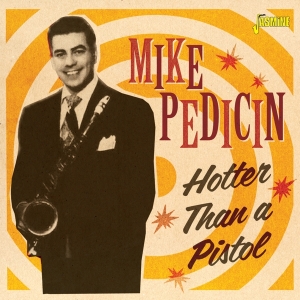 Mike Pedicin - Hotter Than A Pistol i gruppen CD / Pop-Rock hos Bengans Skivbutik AB (4054311)