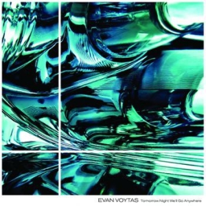 Evan Voytas - Tomorrow Night We'll Go Anywhere i gruppen VINYL hos Bengans Skivbutik AB (4054372)