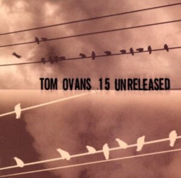 Ovans Tom - 15 Unreleased i gruppen CD / Toppselgere hos Bengans Skivbutik AB (4055238)