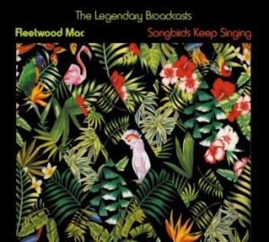 Fleetwood Mac - Songbirds Keep Singing i gruppen CD hos Bengans Skivbutik AB (4056569)
