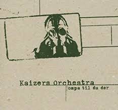 Kaizers Orchestra - Ompa Til Du Dïr - Remastered i gruppen VINYL / Norsk Musikkk,Pop-Rock hos Bengans Skivbutik AB (4056735)