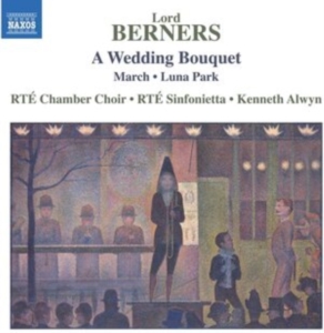 Berners Lord - A Wedding Bouquet & Other Works i gruppen CD hos Bengans Skivbutik AB (4061487)