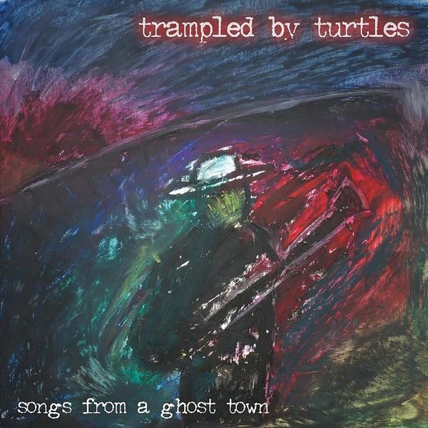 Trampled By Turtles - Songs From a Ghost Town i gruppen VINYL / Country hos Bengans Skivbutik AB (4064913)