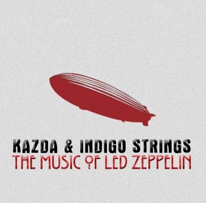 Kazda & Indigo Strings - Music Of Led Zeppelin i gruppen CD hos Bengans Skivbutik AB (4066335)