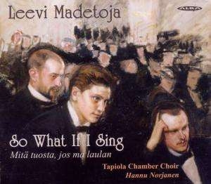 Leevi Madetoja - So What If I Sing i gruppen CD hos Bengans Skivbutik AB (4066485)