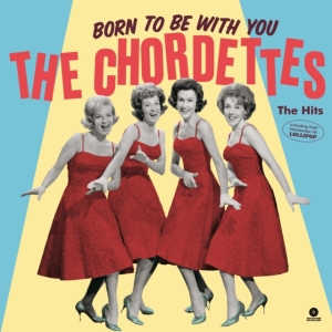 Chordettes - Born To Be With You - The Hits i gruppen VINYL / Pop-Rock,Annet hos Bengans Skivbutik AB (4067703)