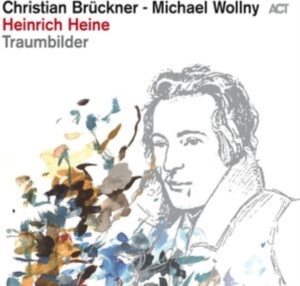 Brückner Christian Wollny Michae - Heinrich Heine - Traumbilder i gruppen CD / Jazz hos Bengans Skivbutik AB (4068695)