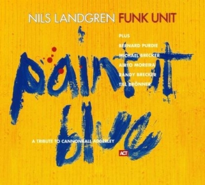 Nils Landgren Funk Unit - Paint It Blue i gruppen CRM - Svensk jazz både lp och cd hos Bengans Skivbutik AB (4068703)