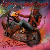Lou Siffer And The Howling Demons - Too Old To Die Young i gruppen CD hos Bengans Skivbutik AB (4069346)