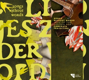 Camerata Trajectina - Songs Without Words - Jazz Of The Golden Age i gruppen Annet /  hos Bengans Skivbutik AB (4069387)