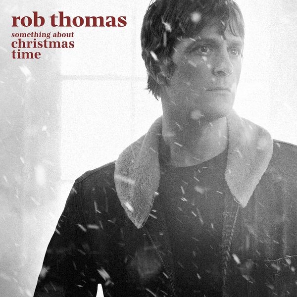 Rob Thomas - Something About Christmas Time i gruppen CD / Annet hos Bengans Skivbutik AB (4069938)