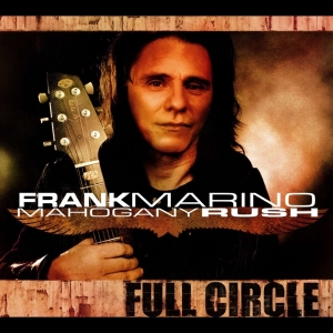 Frank Marino & Mahogany Rush - Full Circle i gruppen CD / Pop-Rock hos Bengans Skivbutik AB (4070075)