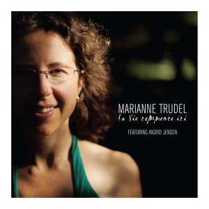 Marianne Trudel - La Vie Commence Ici i gruppen CD hos Bengans Skivbutik AB (4070129)