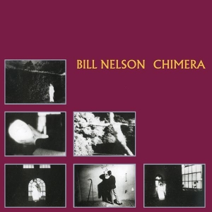 Bill Nelson - Chimera i gruppen CD hos Bengans Skivbutik AB (4070964)