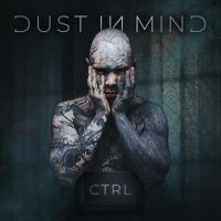 Dust In Mind - Ctrl (Digipack) i gruppen CD hos Bengans Skivbutik AB (4072398)