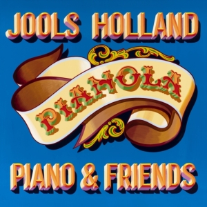 Jools Holland - Pianola. Piano & Friends i gruppen CD / Blues,Jazz hos Bengans Skivbutik AB (4072404)