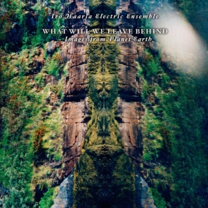 Iro Haarla Electric Ensemble - What Will We Leave Behind i gruppen VINYL / Jazz,Annet hos Bengans Skivbutik AB (4073131)