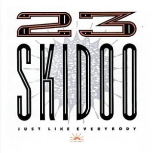 23 Skidoo - Just Like Everybody i gruppen CD / Pop-Rock hos Bengans Skivbutik AB (4073200)