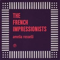 FRENCH IMPRESSIONISTS - AMELIA ROSSELLI i gruppen CD / Pop-Rock hos Bengans Skivbutik AB (4073201)