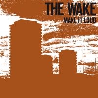 Wake - Make It Loud i gruppen CD hos Bengans Skivbutik AB (4073438)