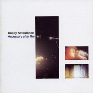 CRISPY AMBULANCE - ACCESSORY AFTER THE FACT i gruppen CD hos Bengans Skivbutik AB (4073443)