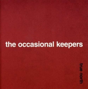 OCCASIONAL KEEPERS - TRUE NORTH i gruppen Annet /  hos Bengans Skivbutik AB (4073514)