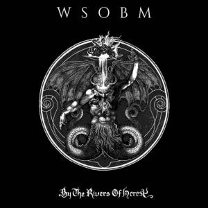 Wsobm - By The Rivers Of Heresy i gruppen CD / Metal hos Bengans Skivbutik AB (4076252)