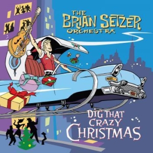 Brian Setzer Orchestra - Dig That Crazy Christmas i gruppen CD hos Bengans Skivbutik AB (4076735)