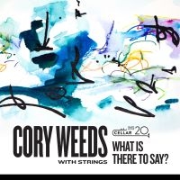 Weeds Cory - With Strings: What Is There To Say? i gruppen CD hos Bengans Skivbutik AB (4077006)