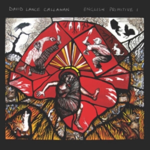 Callahan David Lance - English Primitive I i gruppen CD / Pop-Rock hos Bengans Skivbutik AB (4077049)
