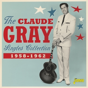 Gray Claude - The Claude Gray Singles Collection 1958-1962 i gruppen CD hos Bengans Skivbutik AB (4077356)