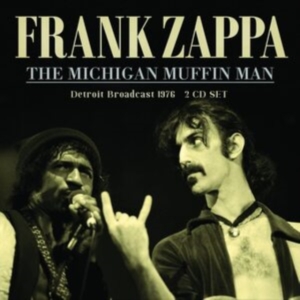 Frank Zappa - Michigan Muffin Man (Live Broadcast i gruppen CD / Pop-Rock hos Bengans Skivbutik AB (4078483)