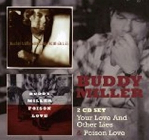 Buddy Miller - Your Love & Other Lies/Poison Love i gruppen Labels /  hos Bengans Skivbutik AB (4088402)