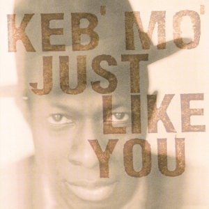 Keb' Mo' - Just Like You i gruppen Minishops / Taj Mahal hos Bengans Skivbutik AB (4088406)