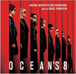 Pemberton Daniel - Ocean's 8 (Original Motion Picture Soundtrack) i gruppen Annet /  hos Bengans Skivbutik AB (4088496)