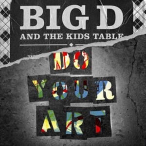 Big D And The Kids Table - Do Your Art i gruppen CD hos Bengans Skivbutik AB (4090359)