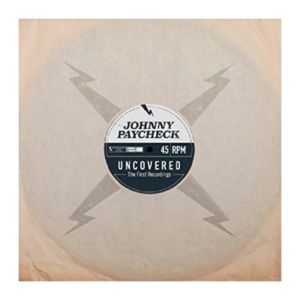 Paycheck Johnny - Uncovered: The First Recordings (Cl i gruppen VI TIPSER / Record Store Day / RSD-21 hos Bengans Skivbutik AB (4092035)