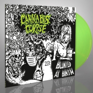 Cannabis Corpse - Blunted At Birth (Neon Green Vinyl i gruppen VINYL / Metal hos Bengans Skivbutik AB (4094909)