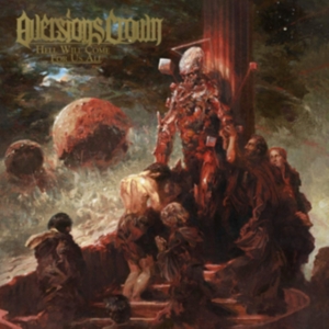 Aversions Crown - Hell Will Come For Us All i gruppen Annet /  hos Bengans Skivbutik AB (4095945)