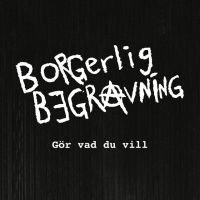 Borgerlig Begravning - Gör Vad Du Vill i gruppen CD hos Bengans Skivbutik AB (4097489)