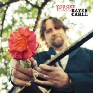 Carll Hayes - You Get It All i gruppen CD / Country hos Bengans Skivbutik AB (4098102)