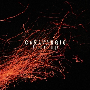 Caravaggio - Turn Up i gruppen CD hos Bengans Skivbutik AB (4098147)