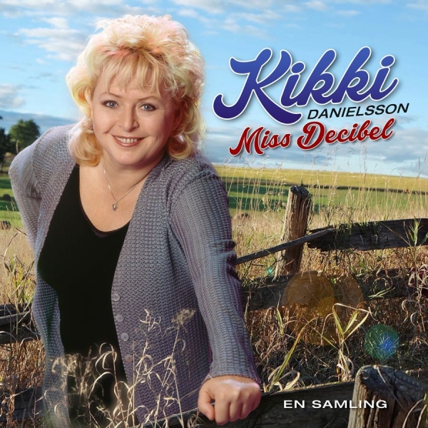 Kikki Danielsson - Miss Decibe - Miss Decibel - En Samling i gruppen CD / Pop hos Bengans Skivbutik AB (4100732)