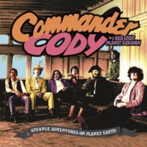 Commander Cody And His Lost Planet - Strange Adventures On Planet Earth i gruppen Annet /  hos Bengans Skivbutik AB (4108679)