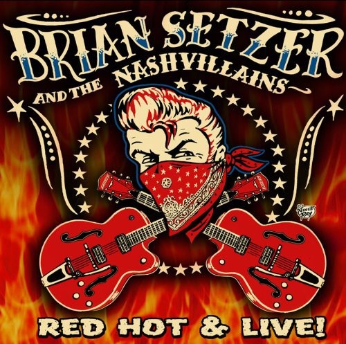 Setzer Brian & The Nashvillains - Red Hot & Live i gruppen CD / Rock hos Bengans Skivbutik AB (4111273)