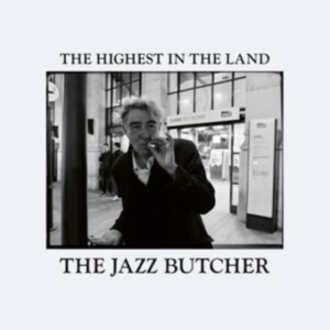 Jazz Butcher - Highest In The Land i gruppen CD hos Bengans Skivbutik AB (4111344)